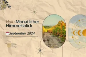Halbmonatlicher Himmelsblick September 2024 – astrologischer Ausblick mit Neumond, Vollmond und kosmischen Einflüssen