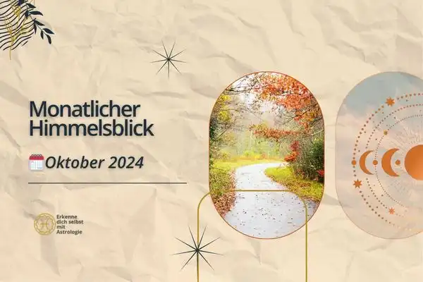 Monatlicher Himmelsblick Oktober 2024 – astrologischer Ausblick mit Neumond, Vollmond und kosmischen Einflüssen
