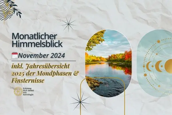 Monatlicher Himmelsblick November 2024 – astrologischer Ausblick mit Neumond, Vollmond und Finsternisse