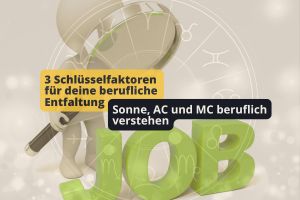 Titelbild Beitrag Sonne, AC und MC beruflich verstehen