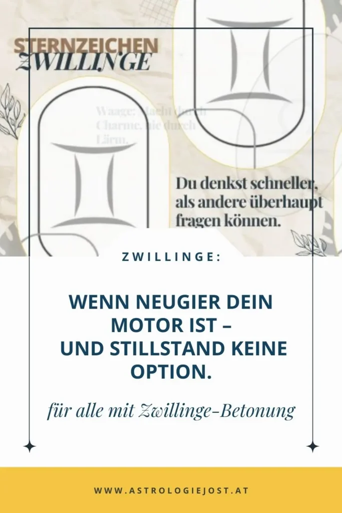 Sternzeichen Zwillinge – Grafik mit dem Satz „Du denkst schneller, als andere fragen können“ und dem Text „Wenn Neugier dein Motor ist – und Stillstand keine Option“. Motiv zum typischen Zwillinge-Wesen: vielseitig, interessiert, beweglich.